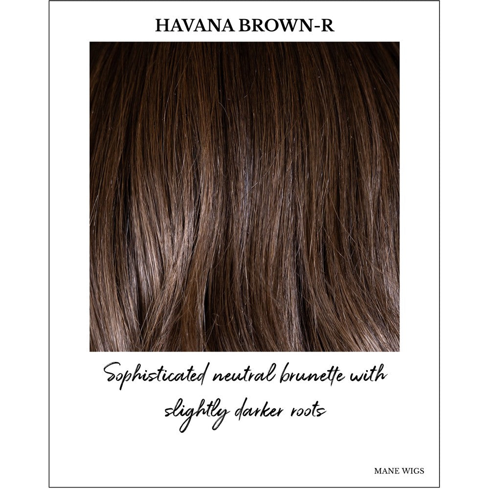 Havana Brown-R-Sophisticated neutral brunette with slightly darker roots