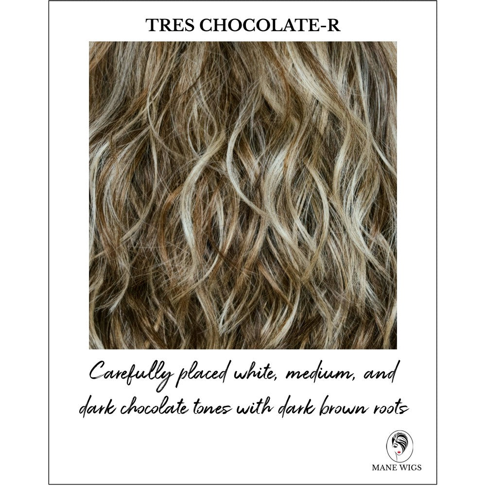 Tres Chocolate-R-Carefully placed white, medium, and dark chocolate tones with dark brown roots