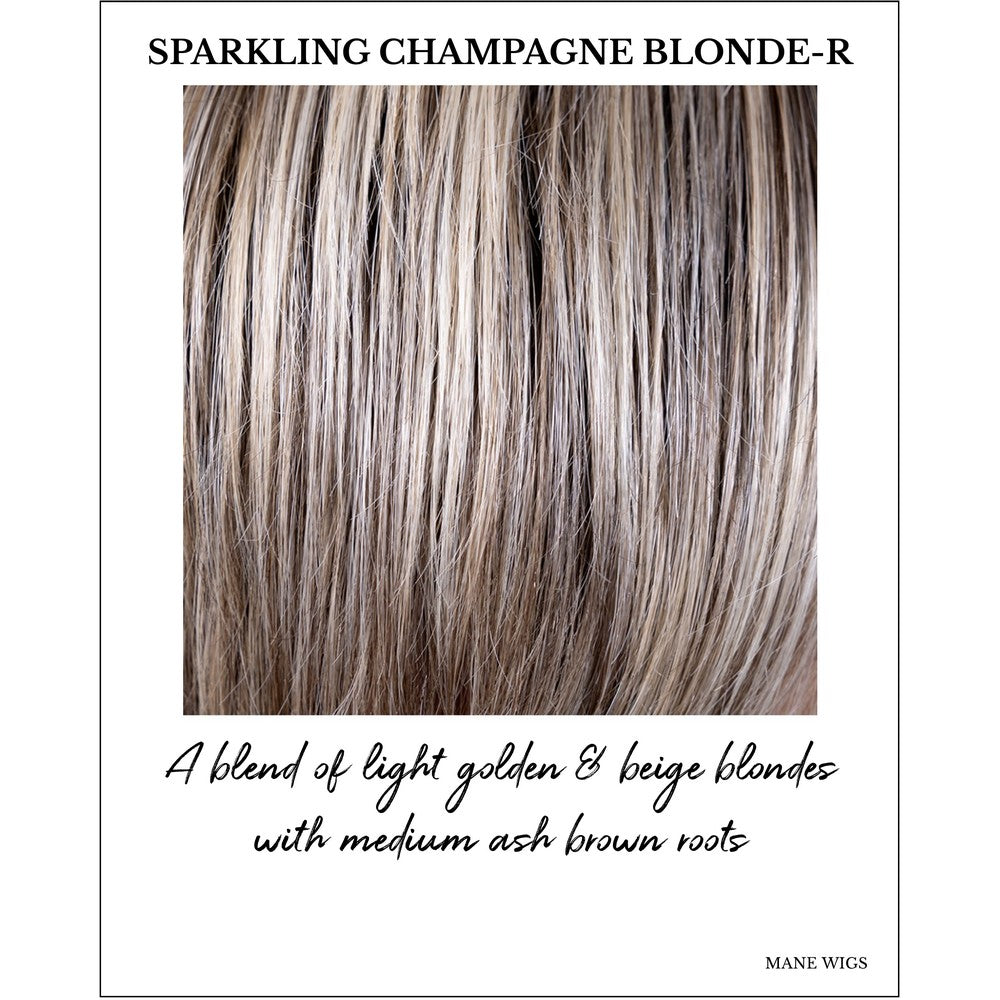 Sparkling Champagne Blonde-R-A blend of light golden & beige blondes with medium ash brown roots