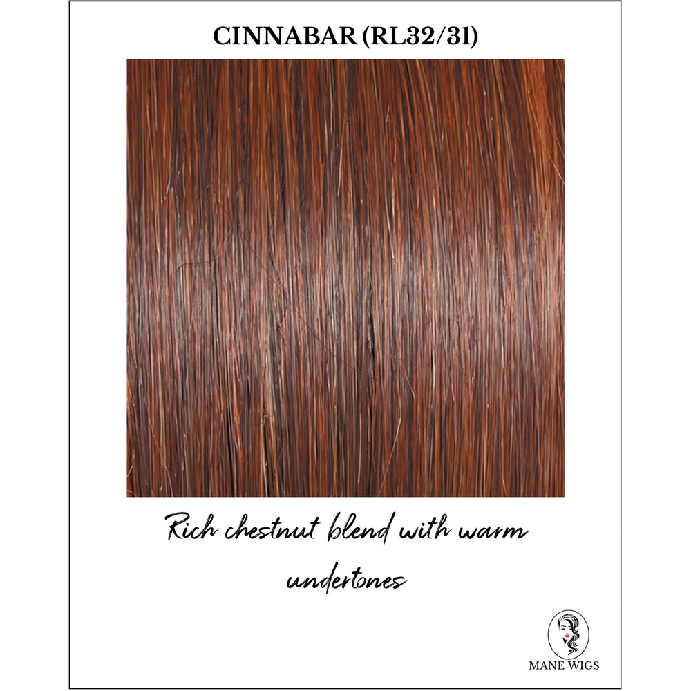 Cinnabar (RL32/31)-Rich chestnut blend with warm undertones