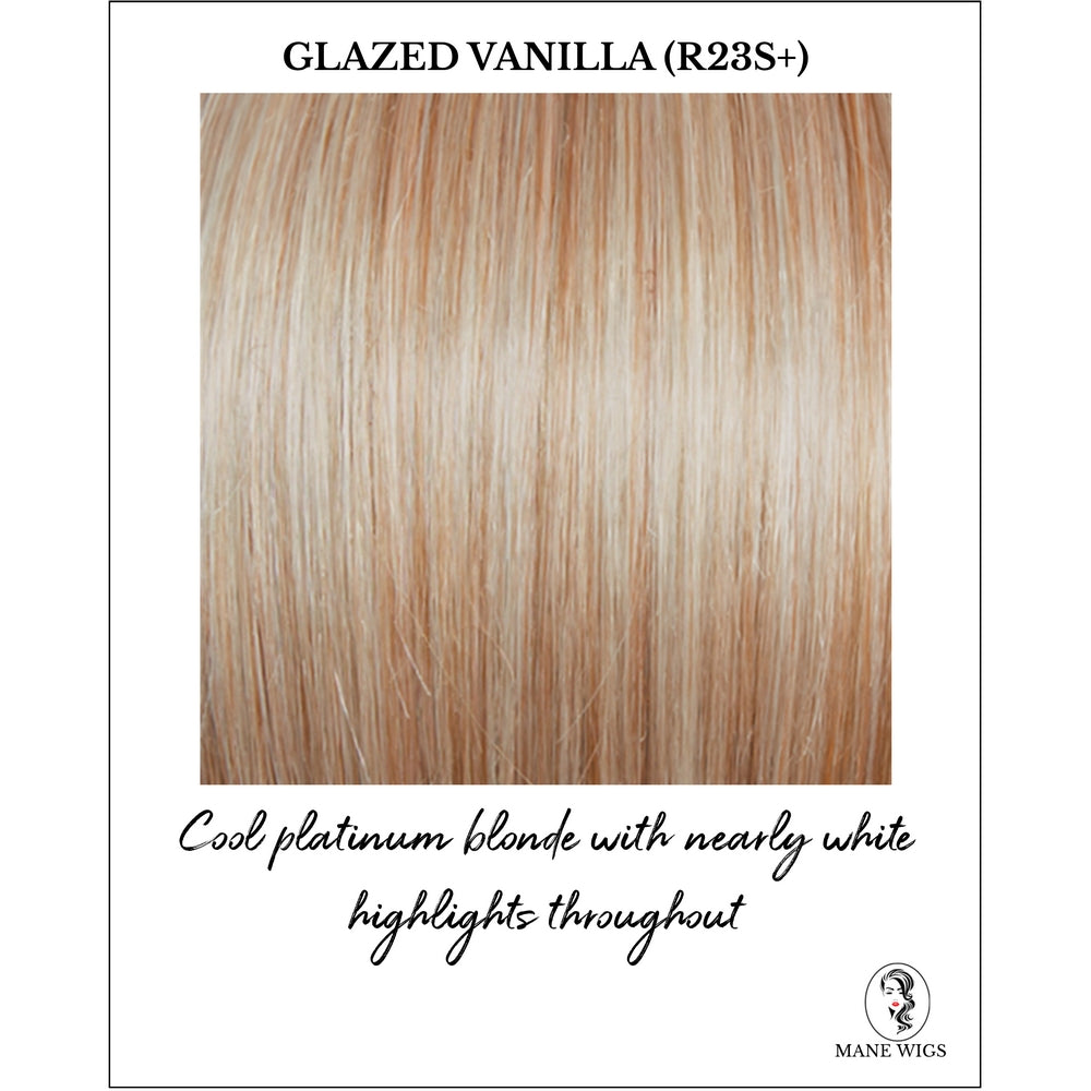 Glazed Vanilla (R23S+)-Cool platinum blonde with nearly white highlights throughout