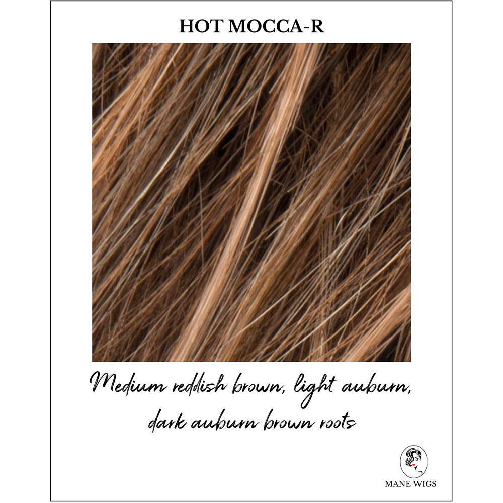 Hot Mocca-R-Medium reddish brown, light auburn, dark auburn brown roots