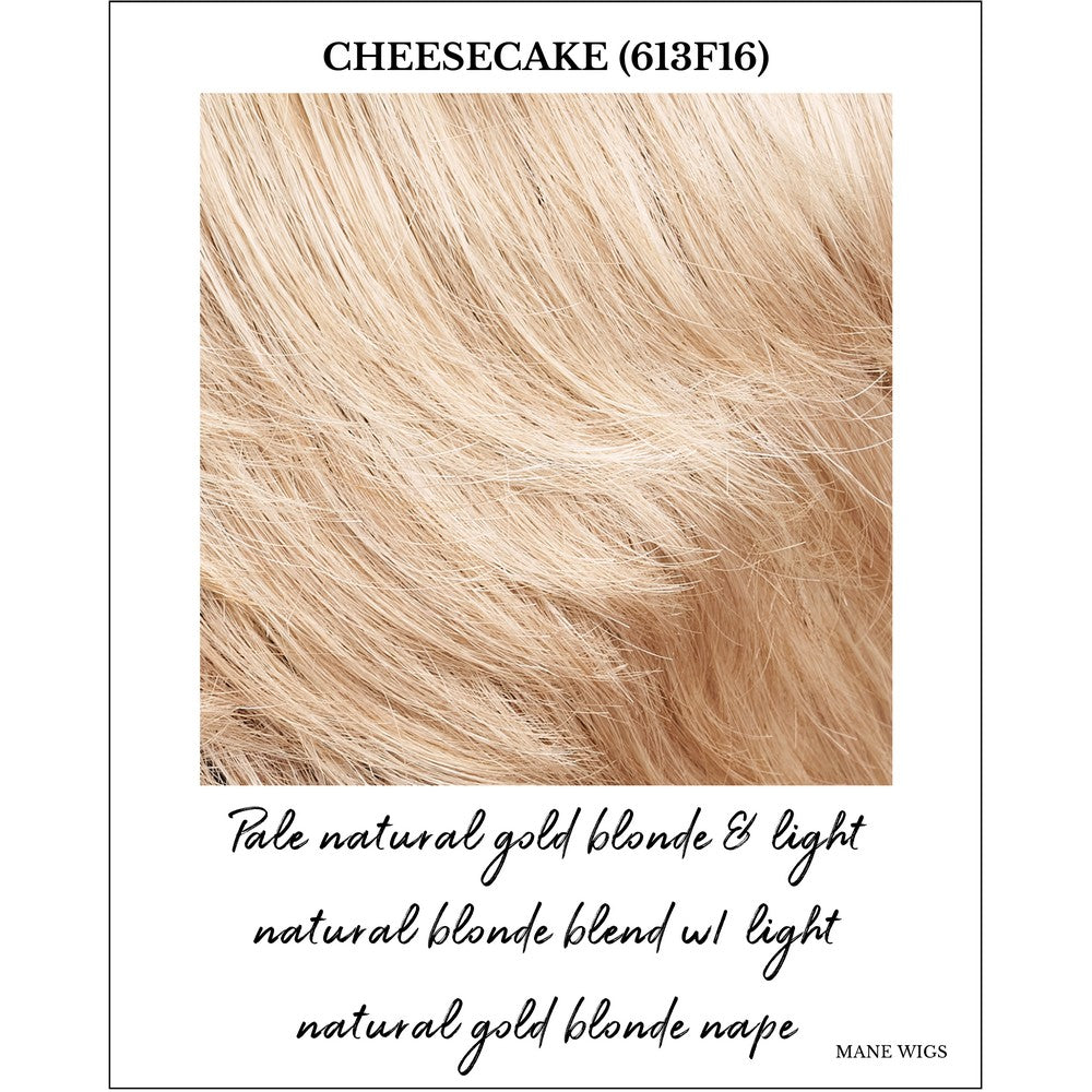 Cheesecake (613F16)-Pale natural gold blonde & light natural blonde blend w/ light natural gold blonde nape