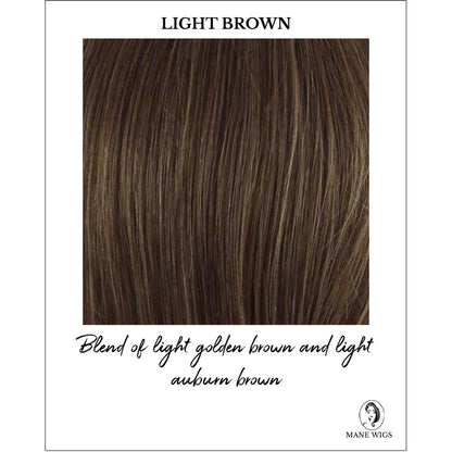 Light Brown-Blend of light golden brown and light auburn brown
