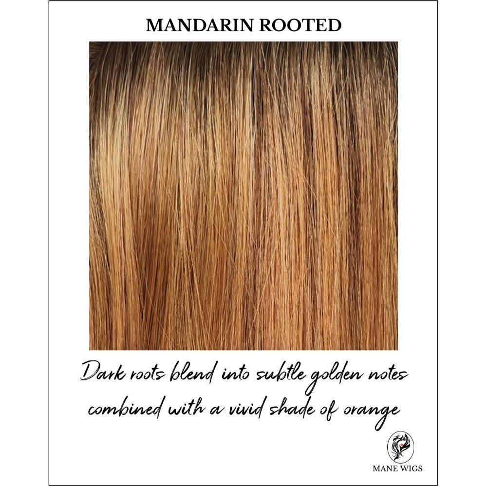 MANDARIN ROOTED-Dark roots blend into subtle golden notes combined with a vivid shade of orange