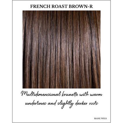 French Roast Brown-R-Multidimensional brunette with warm undertones and slightly darker roots
