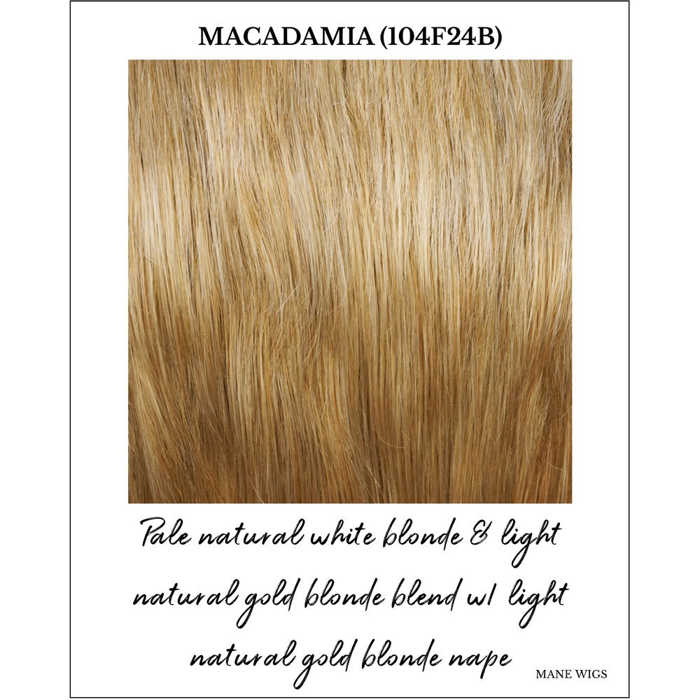 Macadamia (104F24B)-Pale natural white blonde & light natural gold blonde blend w/ light natural gold blonde nape
