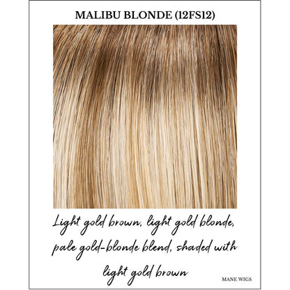 Malibu Blonde (12FS12)-Light gold brown, light gold blonde, pale gold-blonde blend, shaded with light gold brown