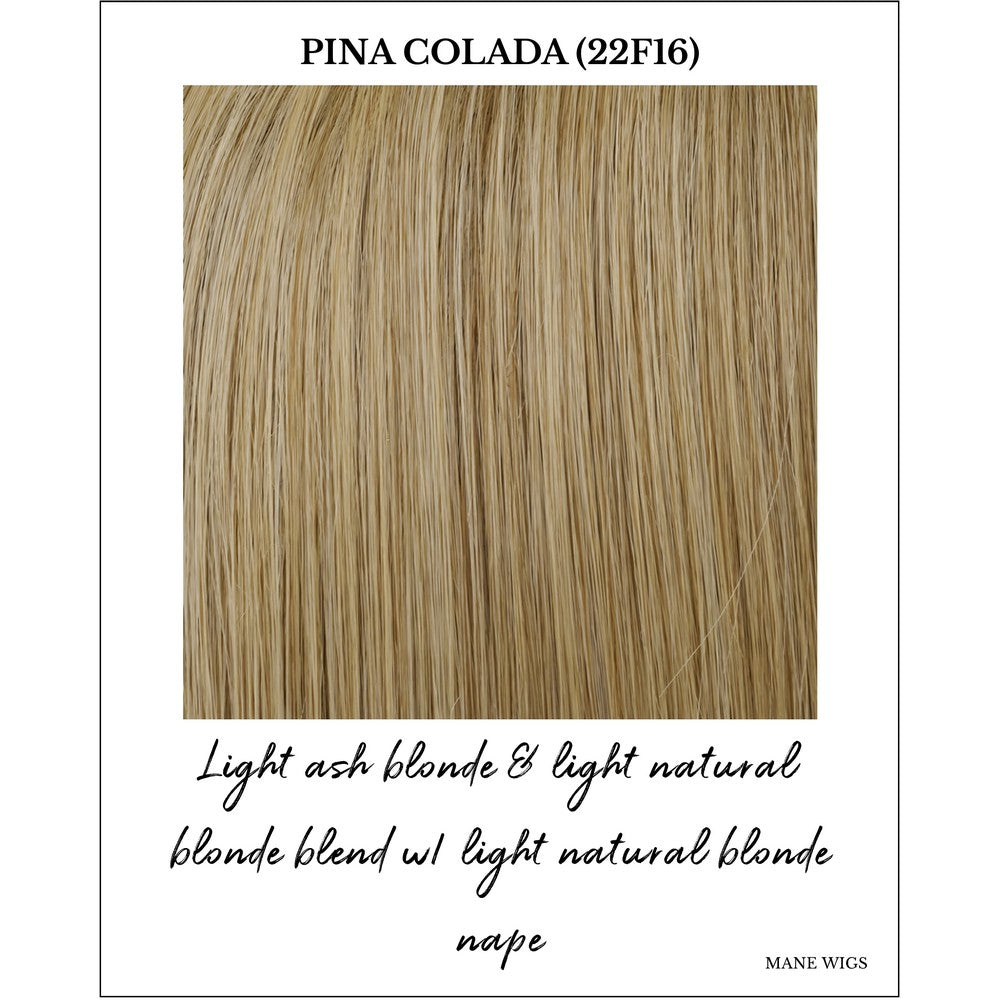 Pina Colada (22F16)-Light ash blonde & light natural blonde blend w/ light natural blonde nape