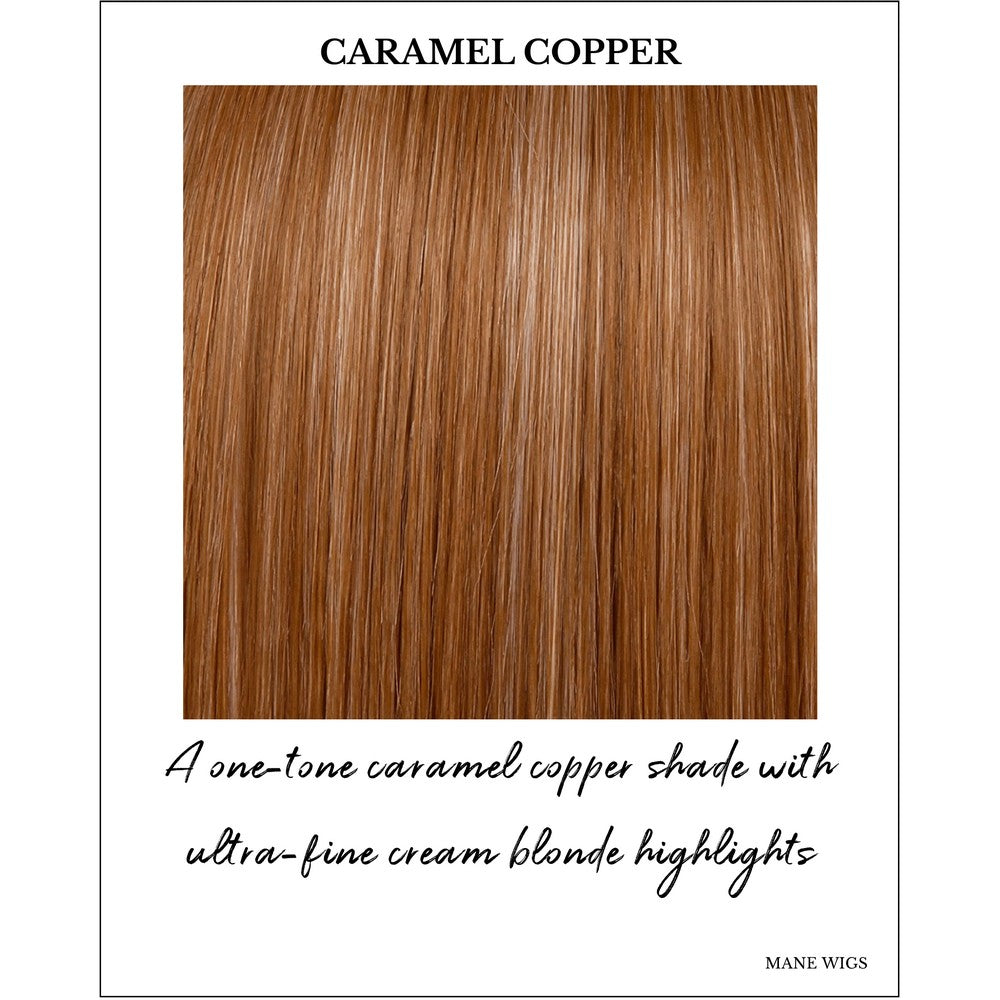Caramel Copper-A one-tone caramel copper shade with ultra-fine cream blonde highlights