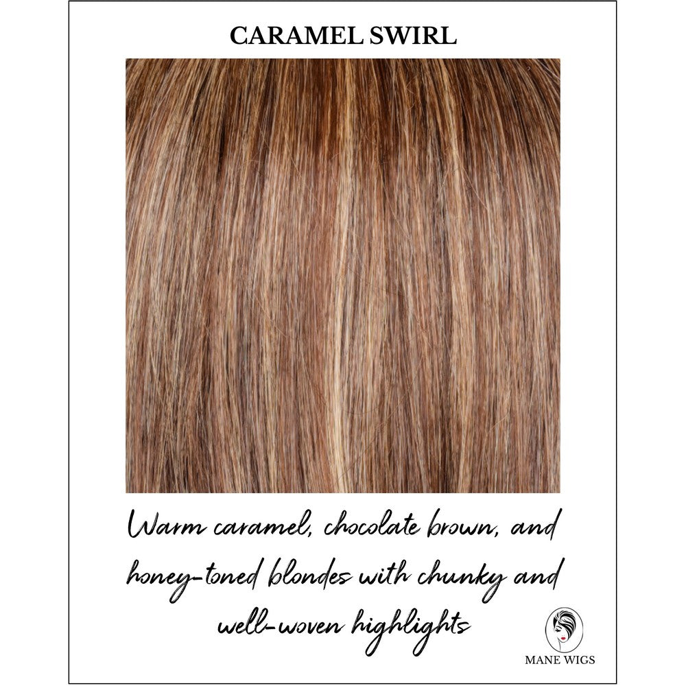 Caramel Swirl-Warm caramel, chocolate brown, and honey-toned blondes with chunky and well-woven highlights