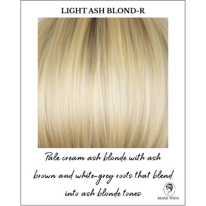 Light Ash Blond-R-Pale cream ash blonde with ash brown and white-grey roots that blend into ash blonde tones