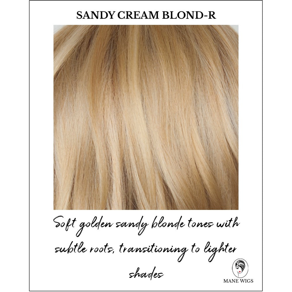 Sandy Cream Blond-R-Soft golden sandy blonde tones with subtle roots, transitioning to lighter shades