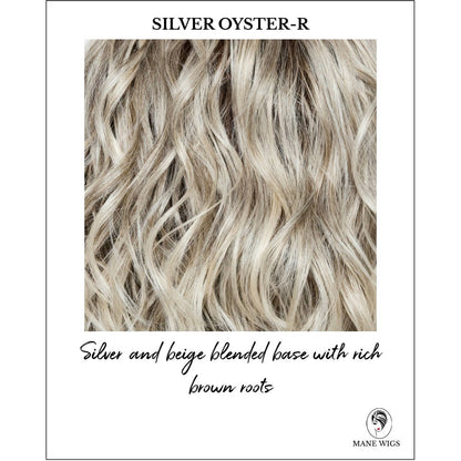 Silver Oyster-R-Silver and beige blended base with rich brown roots   