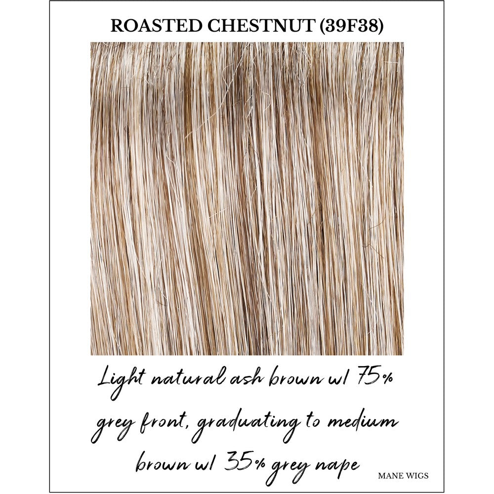 Roasted Chestnut (39F38)-Light natural ash brown w/ 75% grey front, graduating to medium brown w/ 35% grey nape