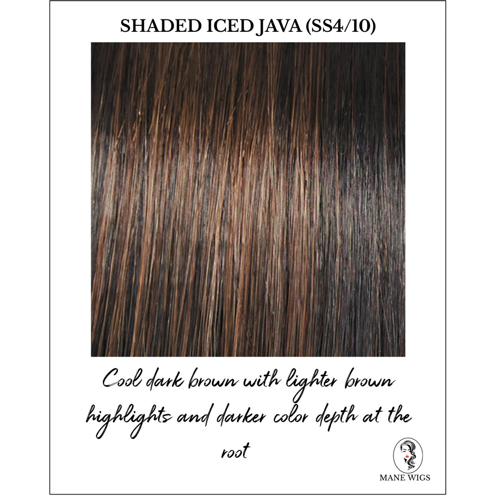 Shaded Iced Java (SS4/10)-Cool dark brown with lighter brown highlights and darker color depth at the root