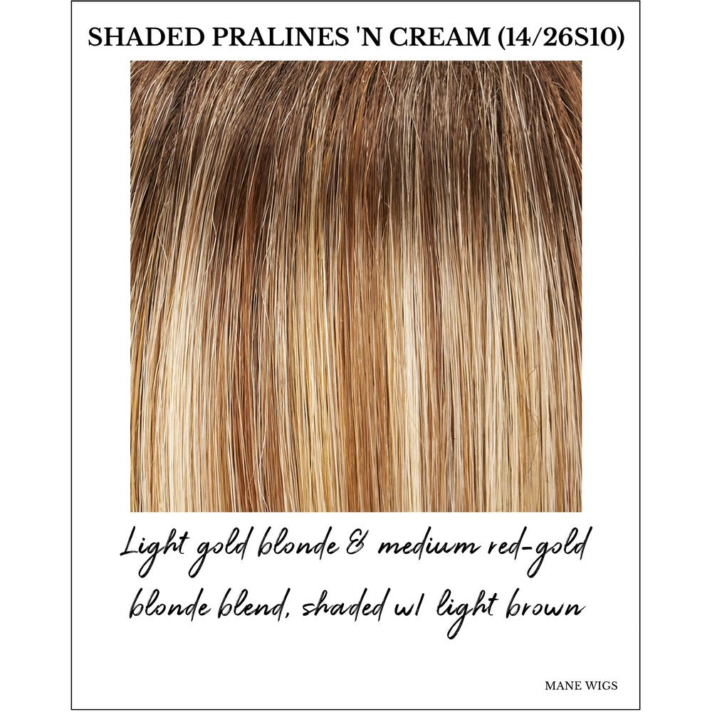 Shaded Pralines 'n Cream (14/26S10)-Light gold blonde & medium red-gold blonde blend, shaded w/ light brown