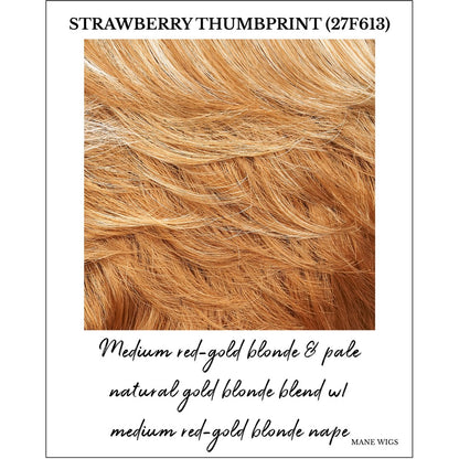 Strawberry Thumbprint (27F613)-Medium red-gold blonde & pale natural gold blonde blend w/ medium red-gold blonde nape