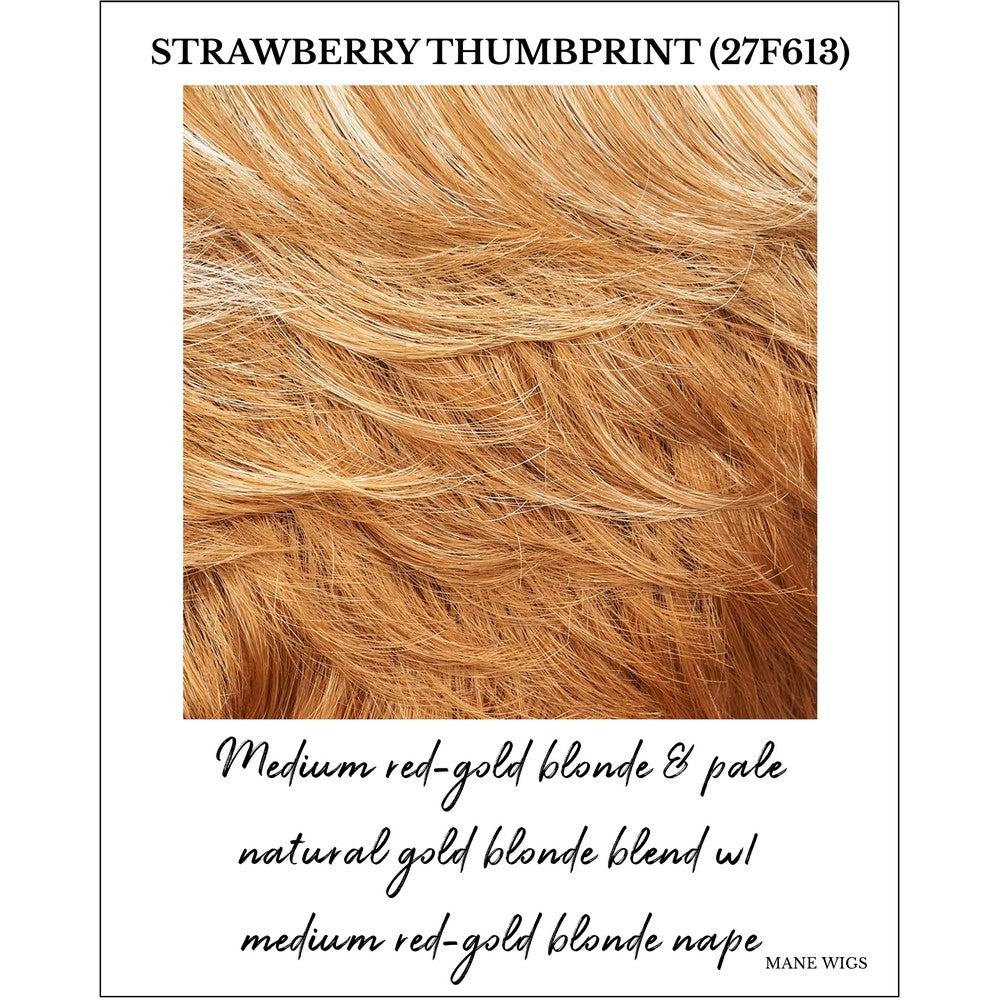 Strawberry Thumbprint (27F613)-Medium red-gold blonde & pale natural gold blonde blend w/ medium red-gold blonde nape