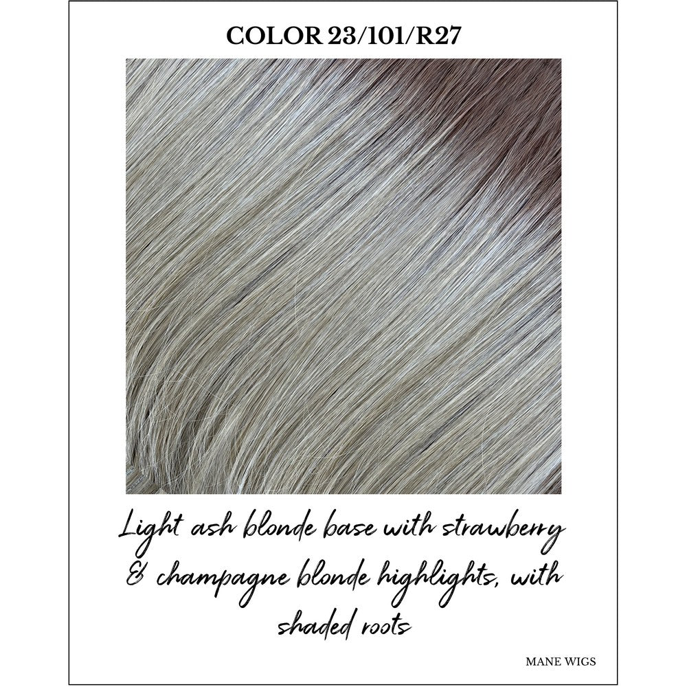 COLOR 23/101/R27-Light ash blonde base with strawberry & champagne blonde highlights, with shaded roots