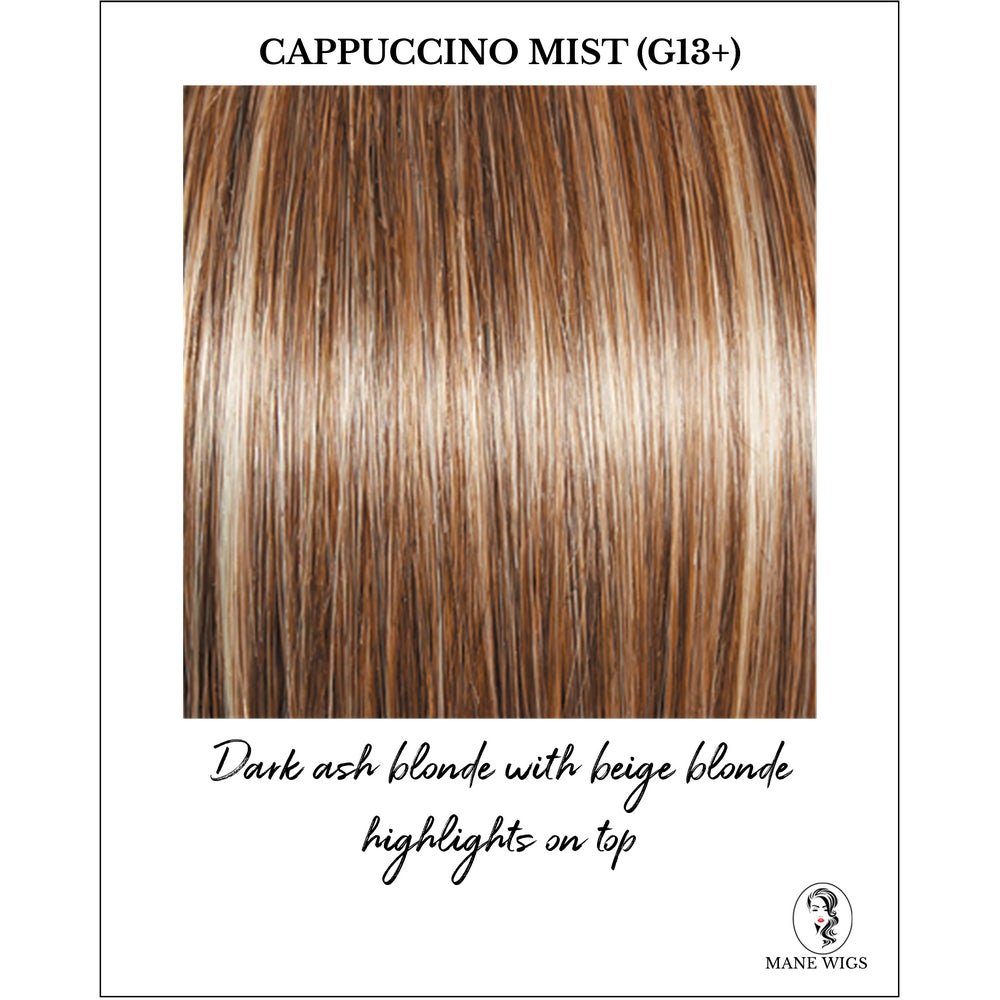 Cappuccino Mist (G13+)-Dark ash blonde with beige blonde highlights on top