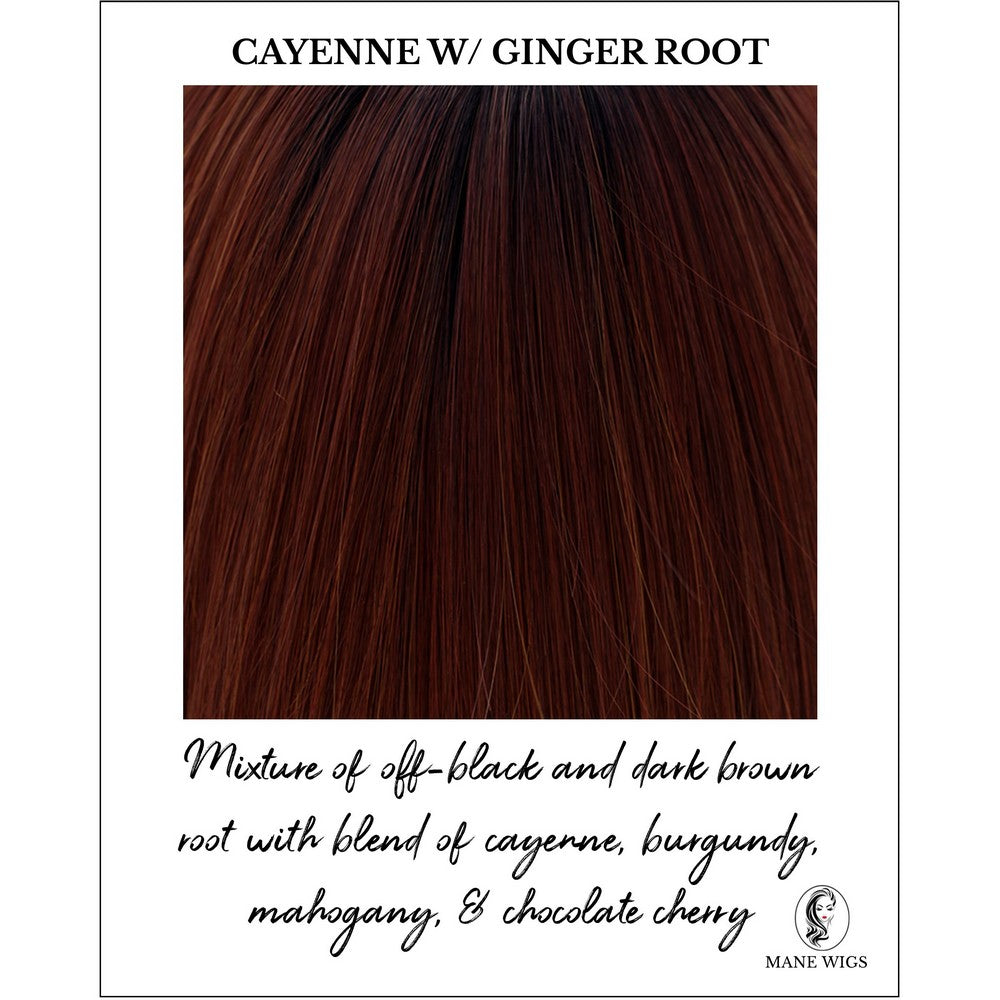 Cayenne w/ Ginger Root-Mixture of off-black and dark brown root with blend of cayenne, burgundy, mahogany, & chocolate cherry