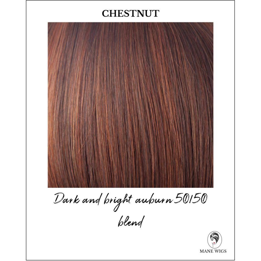 Chestnut-Dark and bright auburn 50/50 blend