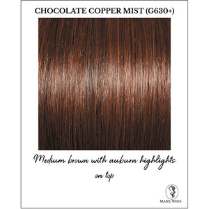 Chocolate Copper Mist (G630+)-Medium brown with auburn highlights on top