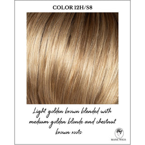 COLOR 12H/S8-Light golden brown blended with medium golden blonde and chestnut brown roots