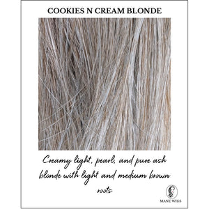 Cookies N Cream Blonde-Creamy light, pearl, and pure ash blonde with light and medium brown roots