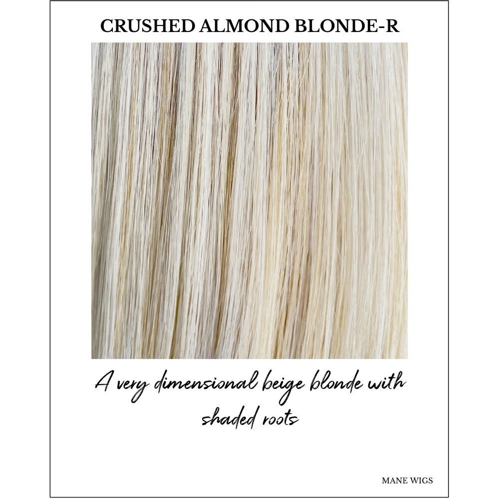 Crushed Almond Blonde-R-A very dimensional beige blonde with shaded roots
