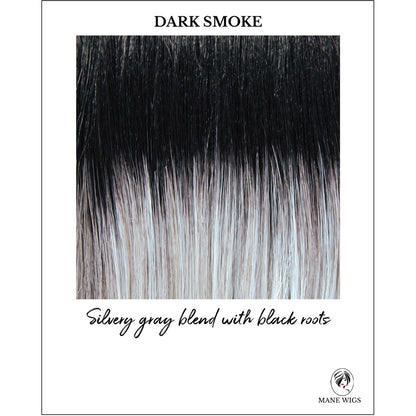 Dark Smoke-Silvery gray blend with black roots