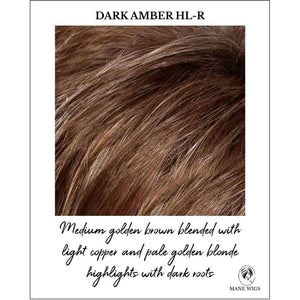 Dark Amber HL-R-Medium golden brown blended with light copper and pale golden blonde highlights with dark roots