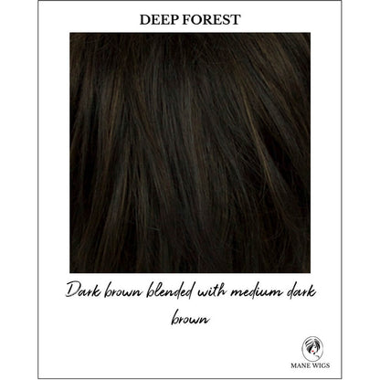 Deep Forest-Dark brown blended with medium dark brown