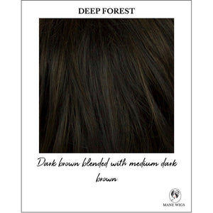 Deep Forest-Dark brown blended with medium dark brown