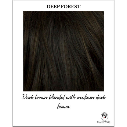 Deep Forest-Dark brown blended with medium dark brown