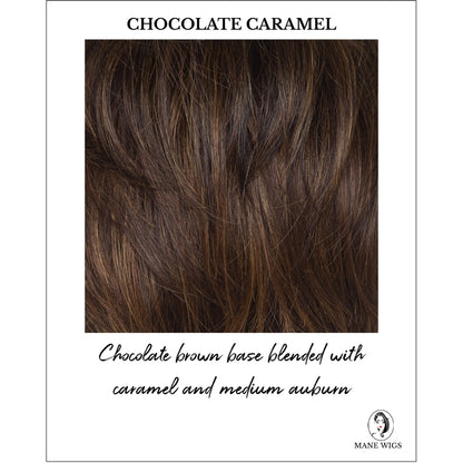 Chocolate Caramel-Chocolate brown base blended with caramel and medium auburn