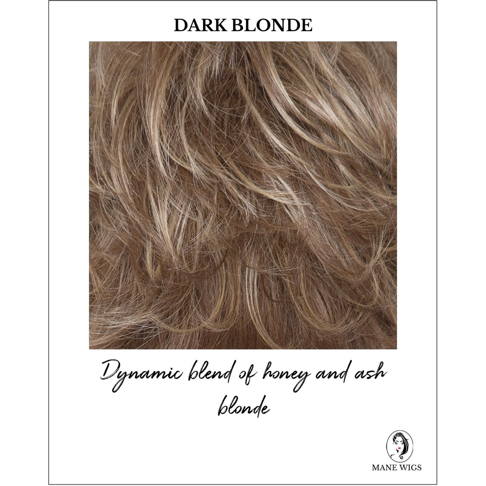 Dark Blonde-Dynamic blend of honey and ash blonde