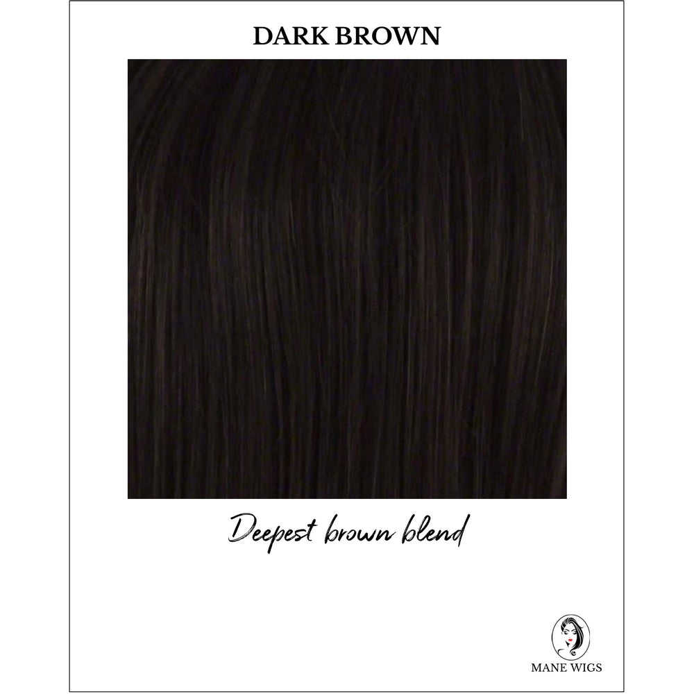 Dark Brown-Deepest brown blend