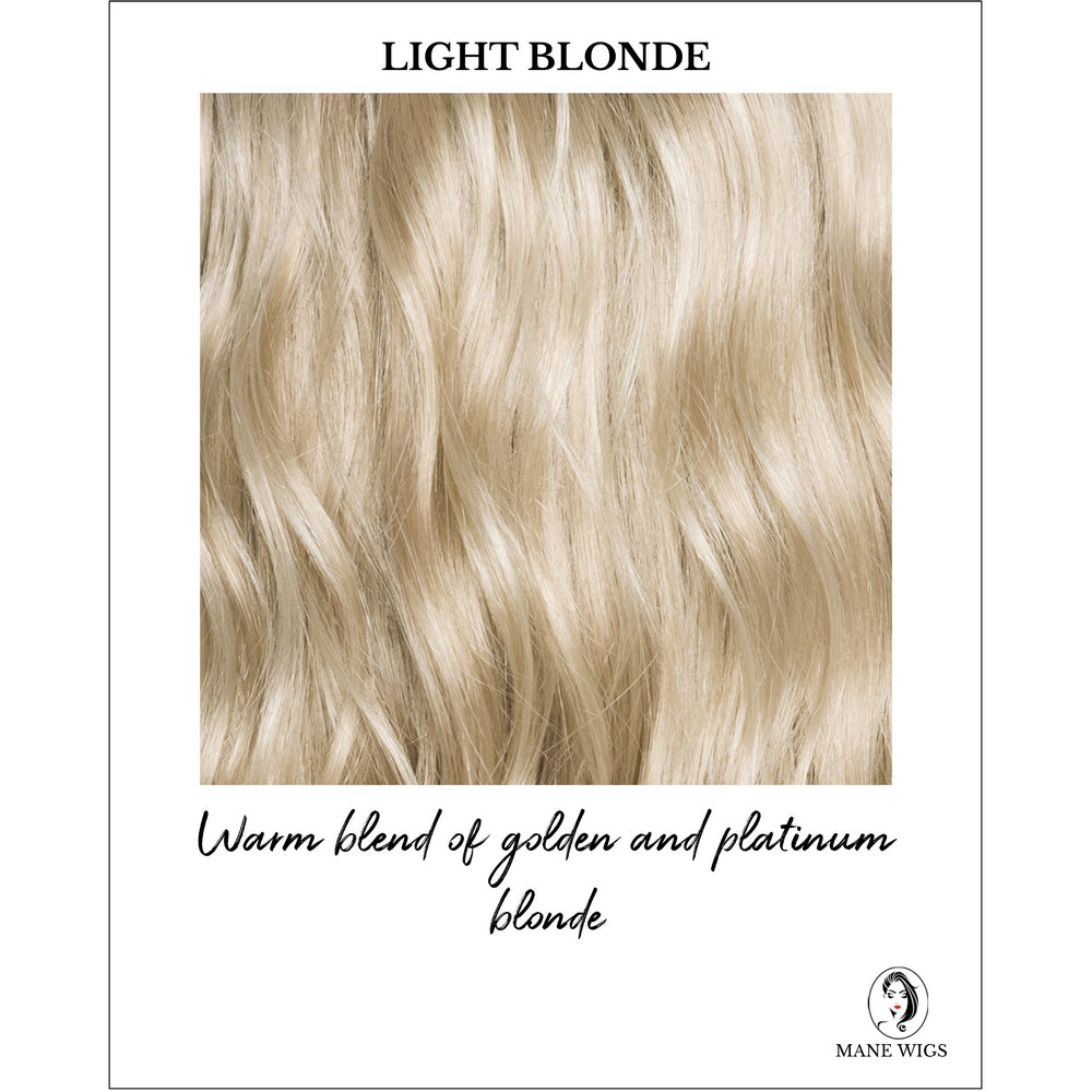 Light Blonde-Warm blend of golden and platinum blonde