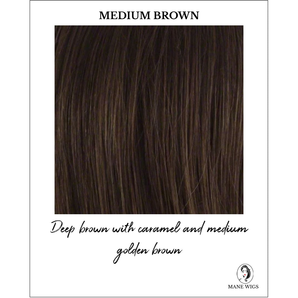 Medium Brown-Deep brown with caramel and medium golden brown