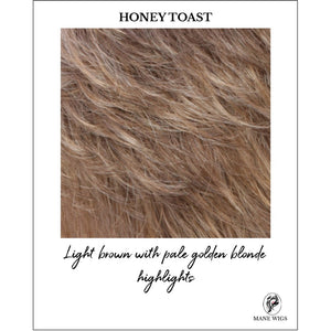 HONEY TOAST-Light brown with pale golden blonde highlights