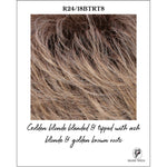 Load image into Gallery viewer, R24/18BTRT8-Golden blonde blended &amp; tipped with ash blonde &amp; golden brown roots
