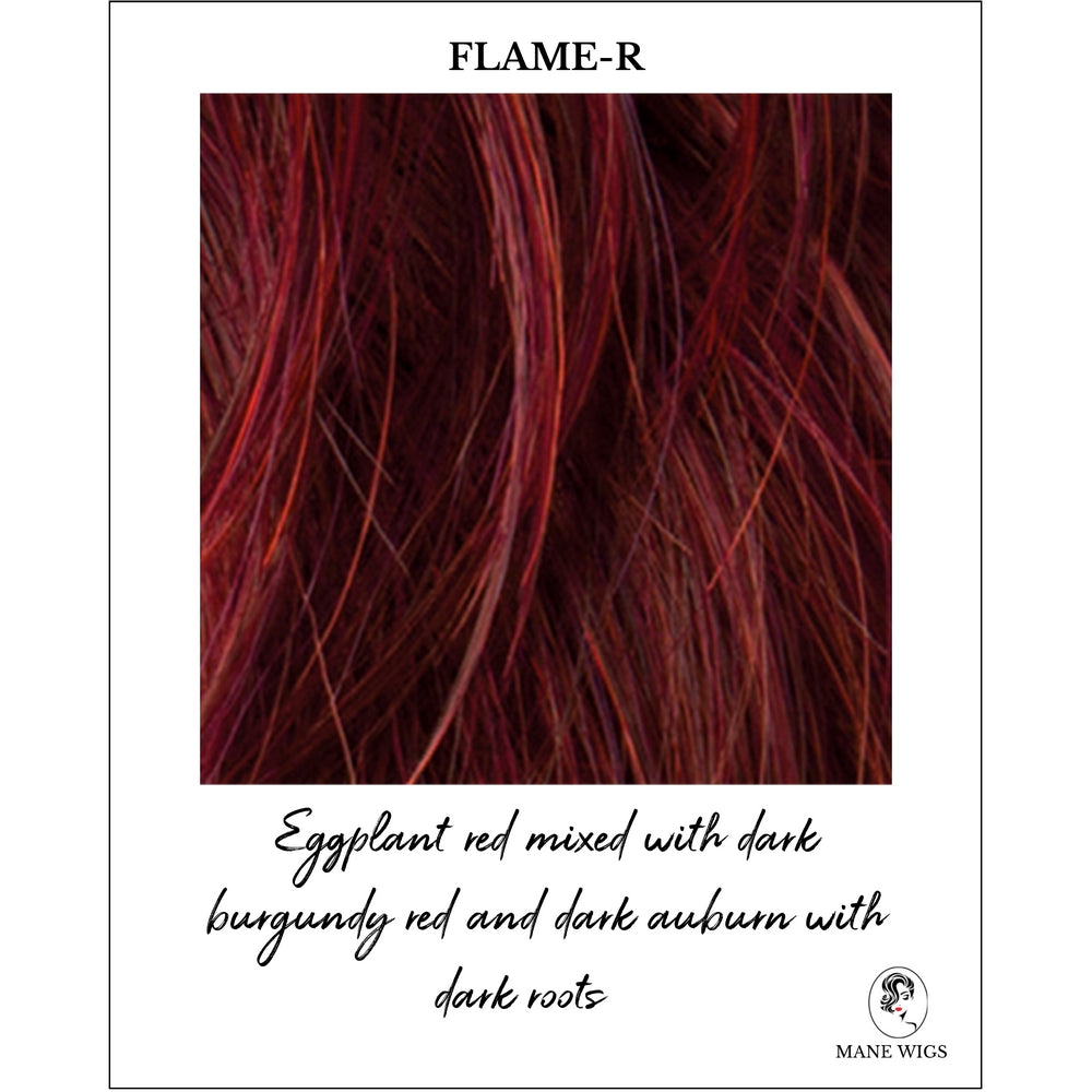 Flame-R-Eggplant red mixed with dark burgundy red and dark auburn with dark roots