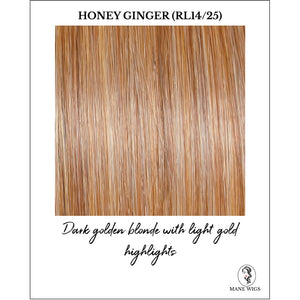 Honey Ginger (RL14/25)-Dark golden blonde with light gold highlights