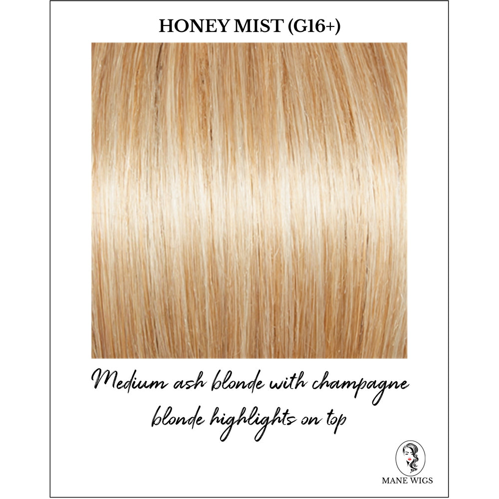 Honey Mist (G16+)-Medium ash blonde with champagne blonde highlights on top