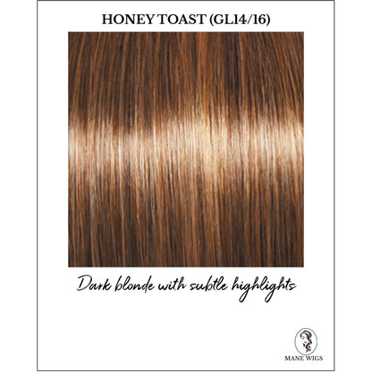 Honey Toast (GL14/16)-Dark blonde with subtle highlights