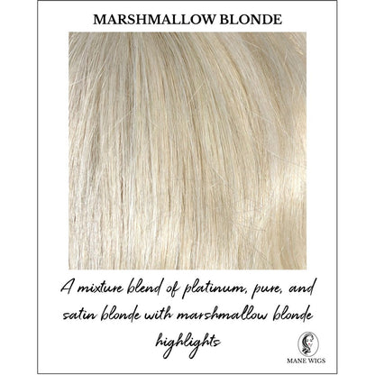 Marshmallow Blonde-A mixture blend of platinum, pure, and satin blonde with marshmallow blonde highlights