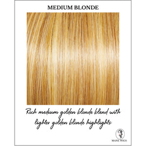 Medium Blonde-Rich medium golden blonde blend with lighter golden blonde highlights
