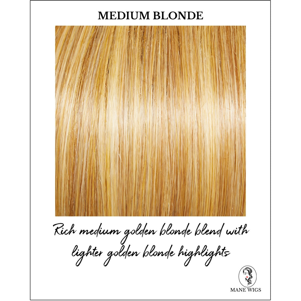 Medium Blonde-Rich medium golden blonde blend with lighter golden blonde highlights